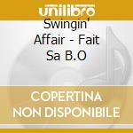 Swingin' Affair - Fait Sa B.O cd musicale
