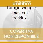 Boogie woogie masters - perkins pinetop price sammy buckner milt boogie woogie cd