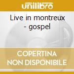 Live in montreux - gospel cd
