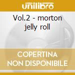 Vol.2 - morton jelly roll cd