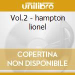 Vol.2 - hampton lionel cd musicale di Lionel Hampton