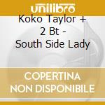 Koko Taylor + 2 Bt - South Side Lady cd