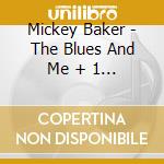 Mickey Baker - The Blues And Me + 1 Bt cd