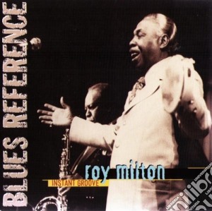 Roy Milton + 5 Bt - Instant Groove cd musicale di MILTON ROY