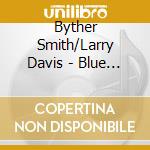 Byther Smith/Larry Davis - Blue Knights Cbf 1985 cd