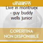 Live in montruex - guy buddy wells junior cd