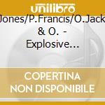J.J.Jones/P.Francis/O.Jackson & O. - Explosive Drums cd musicale di JONES/FRANCIS/JACKSO