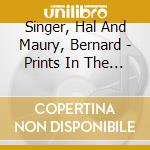 Singer, Hal And Maury, Bernard - Prints In The Sand cd musicale di Singer, Hal And Maury, Bernard