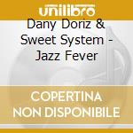 Dany Doriz & Sweet System - Jazz Fever