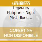 Lejeune, Philippe - Night Mist Blues (Digipack) cd