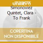 Simonoviez Quintet, Clara - To Frank cd