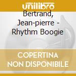 Bertrand, Jean-pierre - Rhythm Boogie cd