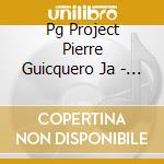 Pg Project Pierre Guicquero Ja - Back From N.O cd