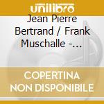 Jean Pierre Bertrand / Frank Muschalle - Piano Brotherhood cd
