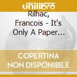 Rilhac, Francois - It's Only A Paper Moon cd musicale di Rilhac, Francois