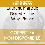Laurent Marode Nonet - This Way Please cd musicale di Laurent Marode Nonet