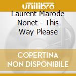 Laurent Marode Nonet - This Way Please cd
