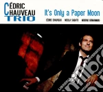 Cedric Chauveau Trio - It'S Only A Paper Moon cd