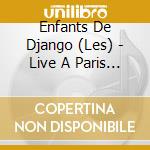 Enfants De Django (Les) - Live A Paris (Digipack) cd musicale di Enfants De Django, Les