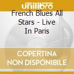 French Blues All Stars - Live In Paris