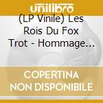 (LP Vinile) Les Rois Du Fox Trot - Hommage A Duke Ellington (Lp+Cd) vinile