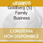 Goldberg (S) - Family Business cd