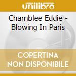 Chamblee Eddie - Blowing In Paris