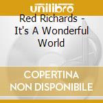 Red Richards - It's A Wonderful World cd