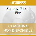 Sammy Price - Fire cd musicale di Sammy Price