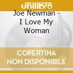 Joe Newman - I Love My Woman cd