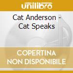 Cat Anderson - Cat Speaks cd musicale di ANDERSON CAT