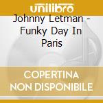 Johnny Letman - Funky Day In Paris cd