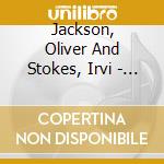 Jackson, Oliver And Stokes, Irvi - Broadway cd musicale di Jackson, Oliver And Stokes, Irvi