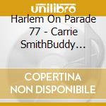 Harlem On Parade 77 - Carrie SmithBuddy TateD cd