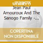 Jean Paul Amouroux And The Sanogo Family - Africa Boogie cd musicale