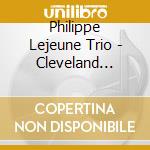 Philippe Lejeune Trio - Cleveland Getaway cd musicale di Lejeune, Philippe Trio