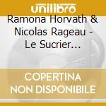 Ramona Horvath & Nicolas Rageau - Le Sucrier Velours cd musicale