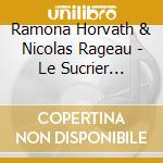 Ramona Horvath & Nicolas Rageau - Le Sucrier Velours cd