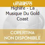 Highlife - La Musique Du Gold Coast cd musicale di HIGHLIFE
