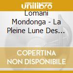 Lomani Mondonga - La Pleine Lune Des Elephants