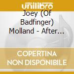 Joey (Of Badfinger) Molland - After The Pearl cd