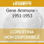 Gene Ammons - 1951-1953 cd