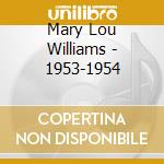 Mary Lou Williams - 1953-1954 cd
