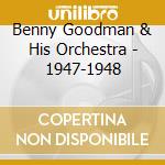 Benny Goodman & His Orchestra - 1947-1948 cd