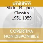 Sticks Mcghee - Classics 1951-1959 cd