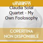 Claudia Solal Quartet - My Own Foolosophy cd