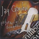 Jay Gordon - Extremely Dangerous Blues