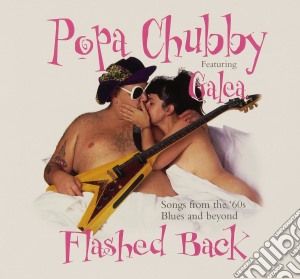 Popa Chubby Feat. Galca - Flashed Back cd musicale di CHUBBY POPA