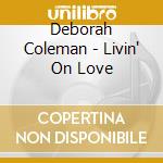 Deborah Coleman - Livin' On Love cd
