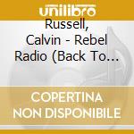 Russell, Calvin - Rebel Radio (Back To The Roots !) cd